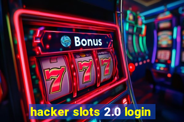 hacker slots 2.0 login